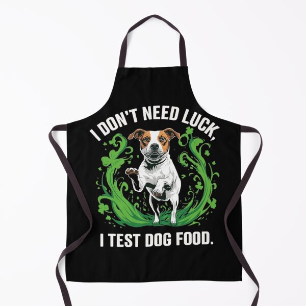Item preview, I Don’t Need Luck, I Test Dog Food, st. Patrick’s Day  designed and sold by YourTrendyTees.