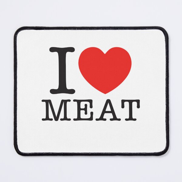 Item preview, I Love Meat designed and sold by shitpostee.