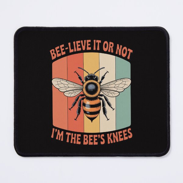 Item preview, Bee-lieve it or not I'm the bee's knees bees Beekeeper designed and sold by Minoloinan.