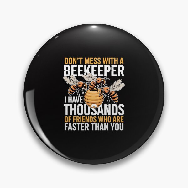 Item preview, Don't Mess With A Beekeeper I Have Thousands Of Friend designed and sold by Minoloinan.