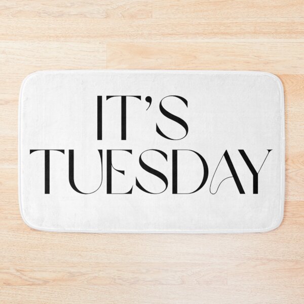 Item preview, It's Tuesday designed and sold by Fantasy2Reality.