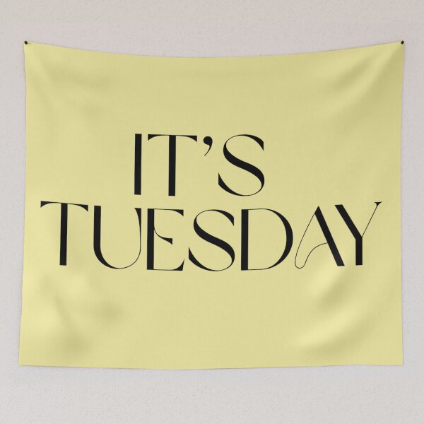 Item preview, It's Tuesday designed and sold by Fantasy2Reality.