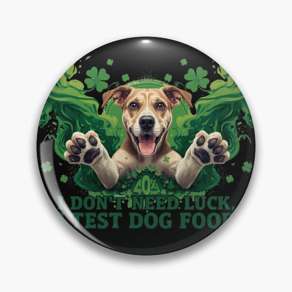 Item preview, I Don’t Need Luck, I Test Dog Food, st. Patrick’s Day  designed and sold by YourTrendyTees.