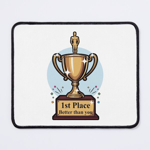 Item preview, 1st Place Better Than You Trophy designed and sold by octozap.