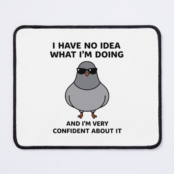 Item preview, I Have No Idea What I’m Doing Funny Confident Pigeon designed and sold by gunaone-design.