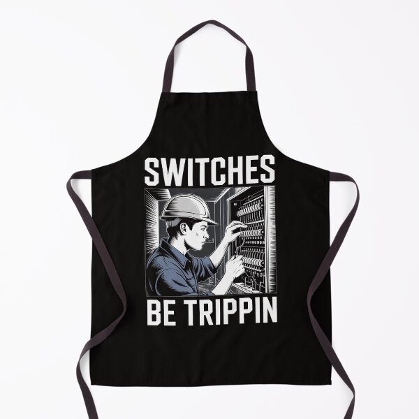 Item preview, Switches Be Trippin Electrician Electrical Work Men designed and sold by DarioRosales.