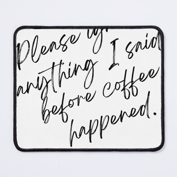 Item preview, Ignore Anything I Said Before Coffee designed and sold by SPREADito.