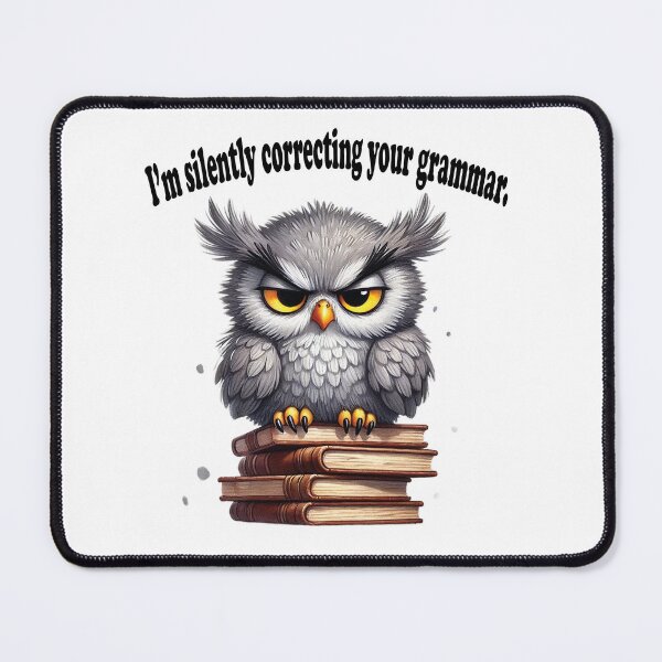 Item preview, Grumpy Owl Correcting Your Grammar designed and sold by Creative-Curios.