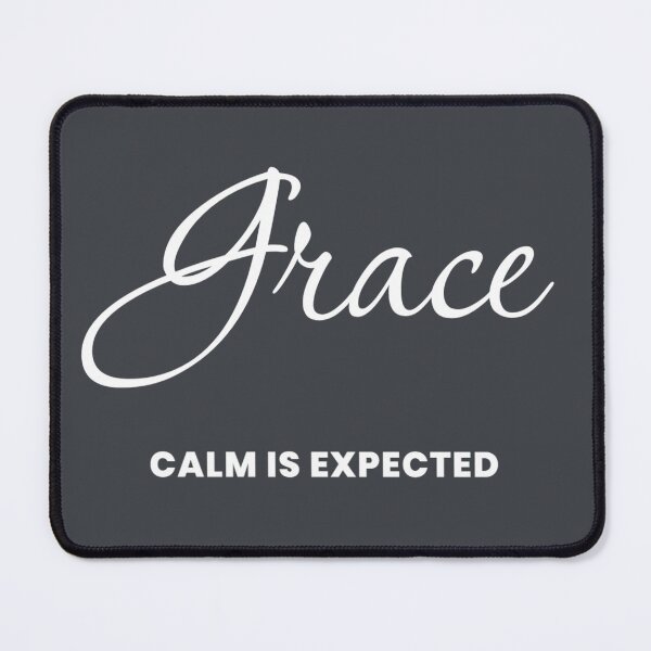 Item preview, Named Into It – ✨GRACE✨ Calm Is Expected designed and sold by WheelieGdArt.