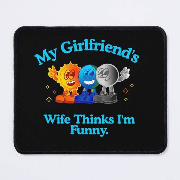 Item preview, My Girlfriend’s Wife Thinks I’m Funny – Poly Marriage Humor Design designed and sold by KrisBee Presents Dot Fun.