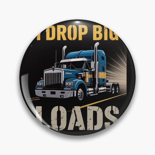 Item preview, I Drop Big Loads Big Rig Semi-Trailer Truck Driver Gift Men designed and sold by demarioTTS.