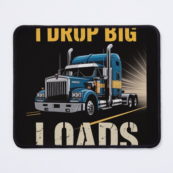 Item preview, I Drop Big Loads Big Rig Semi-Trailer Truck Driver Gift Men designed and sold by demarioTTS.