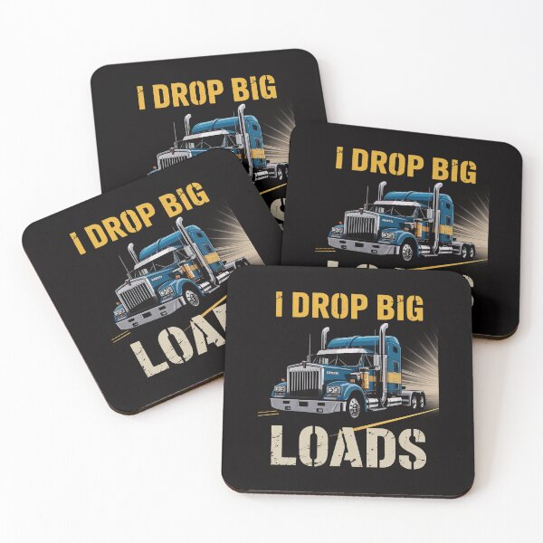 Item preview, I Drop Big Loads Big Rig Semi-Trailer Truck Driver Gift Men designed and sold by demarioTTS.