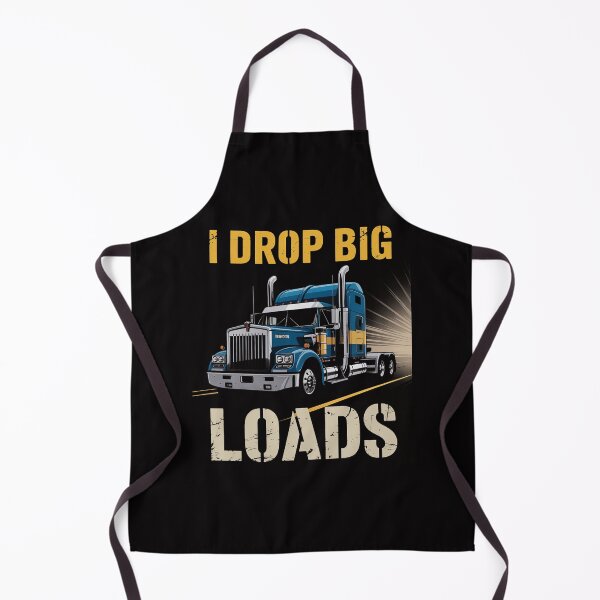 Item preview, I Drop Big Loads Big Rig Semi-Trailer Truck Driver Gift Men designed and sold by demarioTTS.