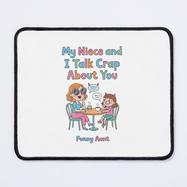 Item preview, My Niece and I Talk Crap About You Funny Aunt - Family Humor Saying designed and sold by One More T-shirt.