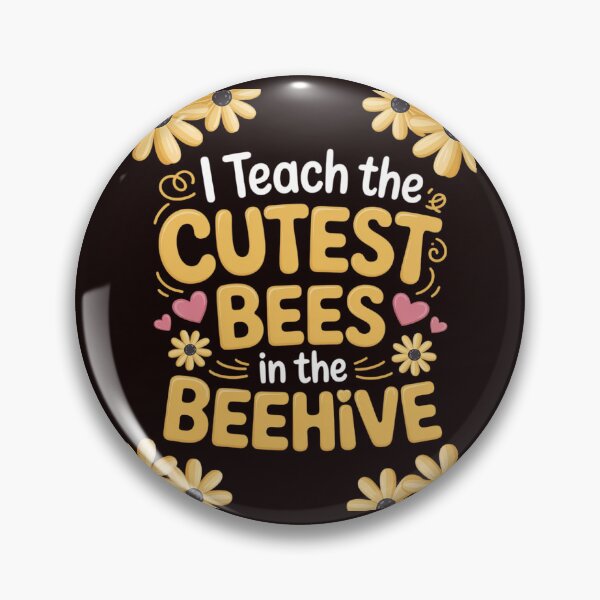 Item preview, I Teach The Cutest Bees In The Beehive Teacher designed and sold by hettingerchaim.