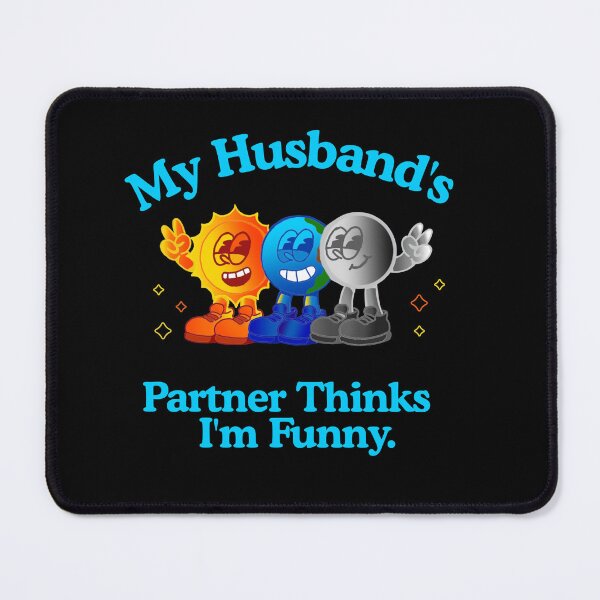 Item preview, My Husband’s Partner Thinks I’m Funny – Polyamory Humor Shirt designed and sold by KrisBee Presents Dot Fun.