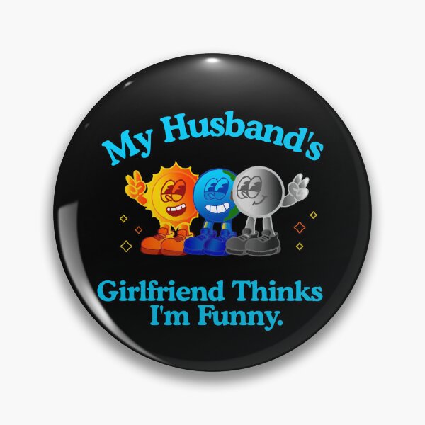 Item preview, My Husband’s Girlfriend Thinks I’m Funny – Polycule Humor Shirt designed and sold by KrisBee Presents Dot Fun.