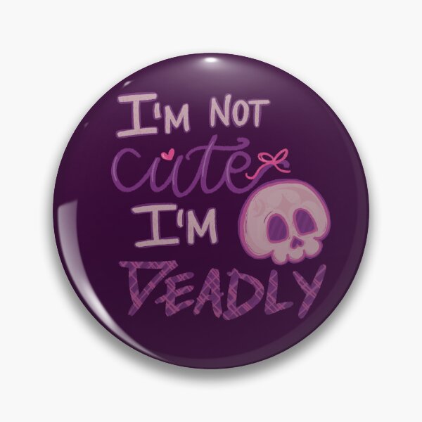 Item preview, I'm Not Cute I'm Deadly designed and sold by TumasLetters.