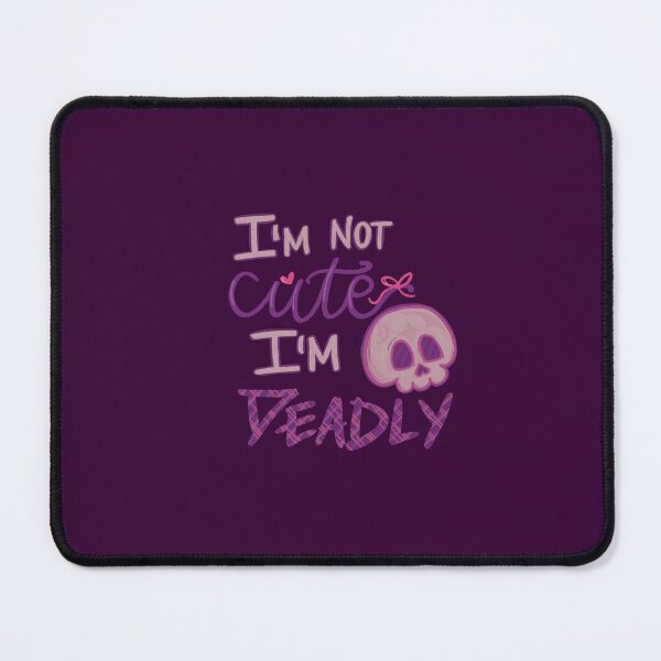 Item preview, I'm Not Cute I'm Deadly designed and sold by TumasLetters.