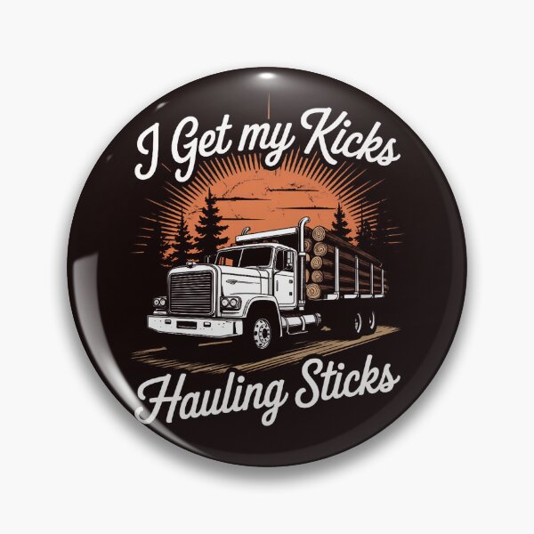 Item preview, Log Truck Driver I Get My Kicks Hauling Sticks Humor designed and sold by hettingerchaim.