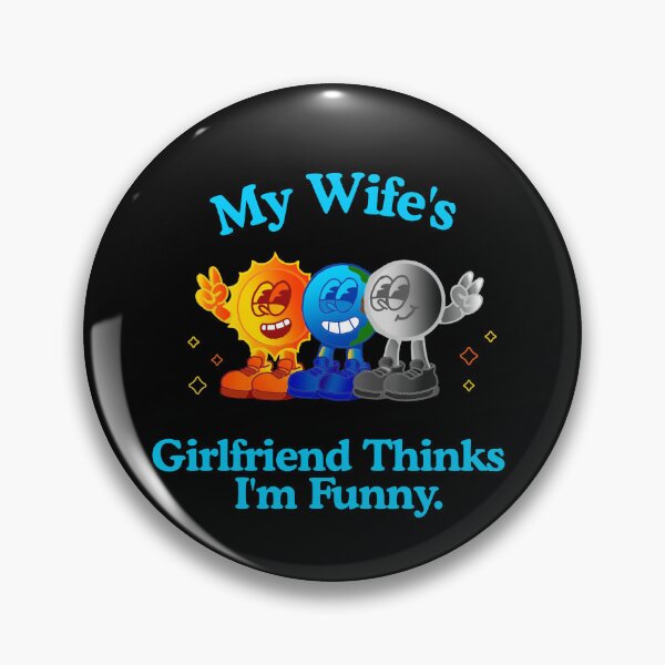 Item preview, My Wife’s Girlfriend Thinks I’m Funny – Polyamory Humor Tee designed and sold by KrisBee Presents Dot Fun.