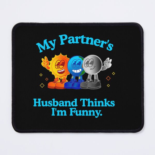 Item preview, My Partner’s Husband Thinks I’m Funny – ENM Poly Shirt designed and sold by KrisBee Presents Dot Fun.