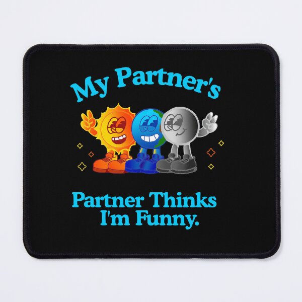 Item preview, My Partner’s Partner Thinks I’m Funny – Polyamory Inside Joke Shirt designed and sold by KrisBee Presents Dot Fun.