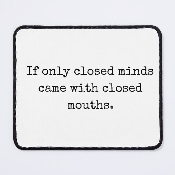 Item preview, Dry humor - If only closed minds came with closed mouths designed and sold by BoldTalk.