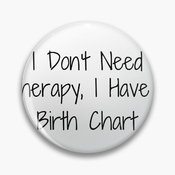 Item preview, I Don't Need Therapy, I Have a Birth Chart designed and sold by Ninjacatoff.