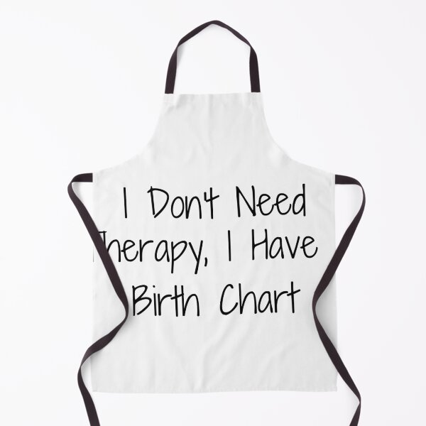Item preview, I Don't Need Therapy, I Have a Birth Chart designed and sold by Ninjacatoff.