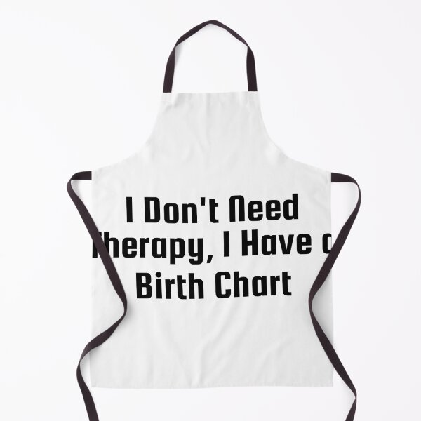Item preview, I Don't Need Therapy, I Have a Birth Chart designed and sold by Ninjacatoff.