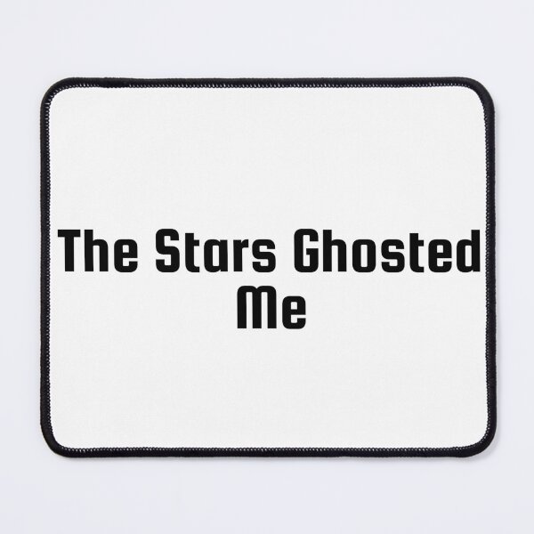 Item preview, The Stars Ghosted Me designed and sold by Ninjacatoff.