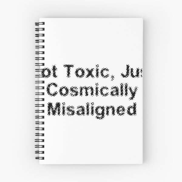Item preview, Not Toxic, Just Cosmically Misaligned designed and sold by Ninjacatoff.