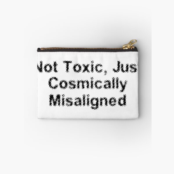 Item preview, Not Toxic, Just Cosmically Misaligned designed and sold by Ninjacatoff.