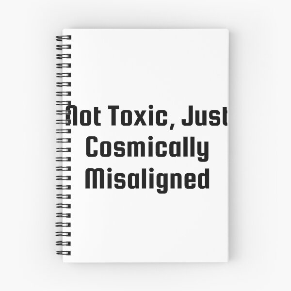 Item preview, Not Toxic, Just Cosmically Misaligned designed and sold by Ninjacatoff.
