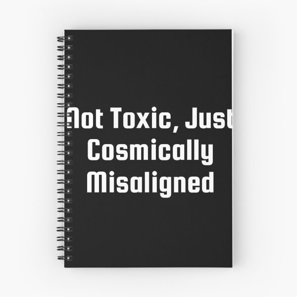 Item preview, Not Toxic, Just Cosmically Misaligned designed and sold by Ninjacatoff.