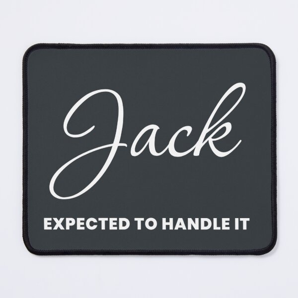 Item preview, Named Into It – ✨JACK✨ Expected to Handle It designed and sold by WheelieGdArt.
