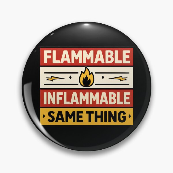 Item preview, Flammable Inflammable Same Thing Funny Warning Label Design designed and sold by TeeTimeTreasure.