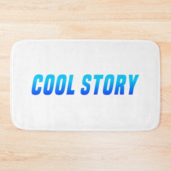 Item preview, Cool Story, Blue Funny Sarcasm  designed and sold by Memes N Lore .