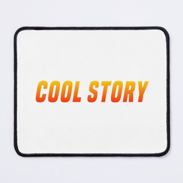 Item preview, Cool Story, Orange Funny Sarcasm  designed and sold by Memes N Lore .