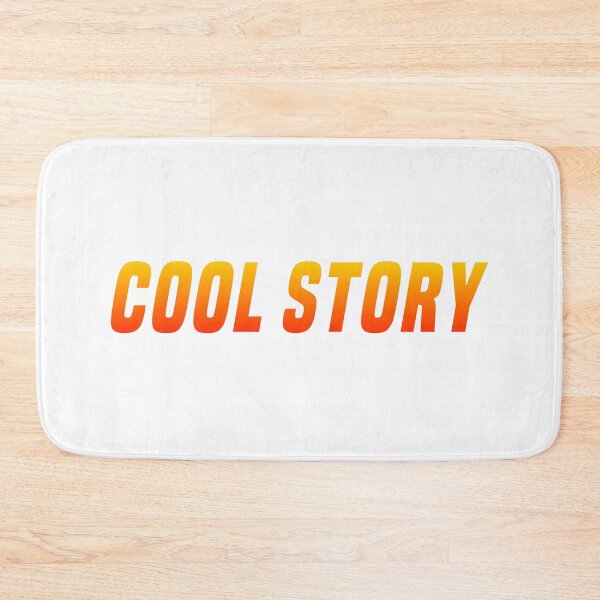 Item preview, Cool Story, Orange Funny Sarcasm  designed and sold by Memes N Lore .