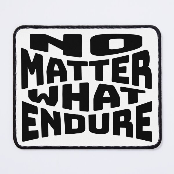 Item preview, No Matter What Endure designed and sold by FFPrints.