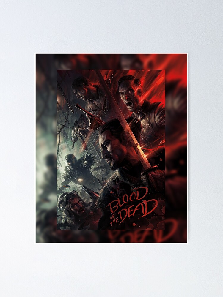 Blood Of The Dead Bo4 Poster By Aydenlloyd6 Redbubble