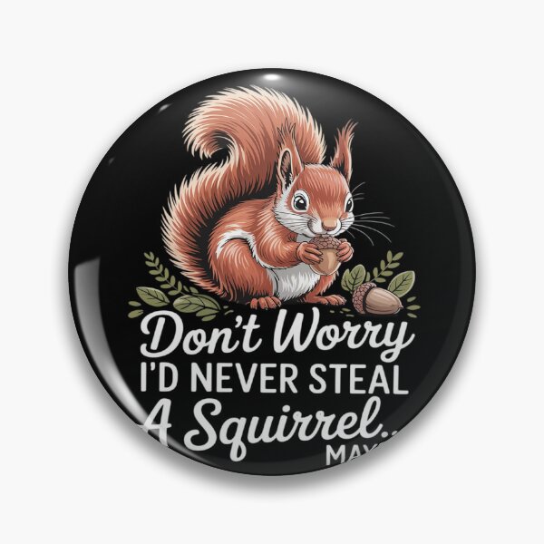Item preview, I'd Never Steal A Squirrel Forest Animal Pet Cute Squirrel designed and sold by skanderio.