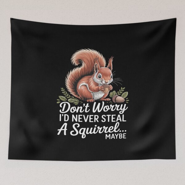 Item preview, I'd Never Steal A Squirrel Forest Animal Pet Cute Squirrel designed and sold by skanderio.