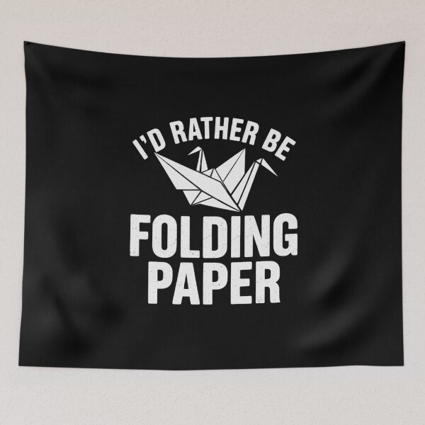 Item preview, I'd Rather Be Folding Paper Funny Japanese Origami Lovers designed and sold by skanderio.