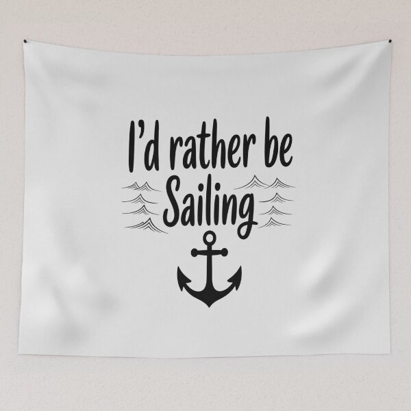 Item preview, I'd Rather be Sailing designed and sold by skanderio.