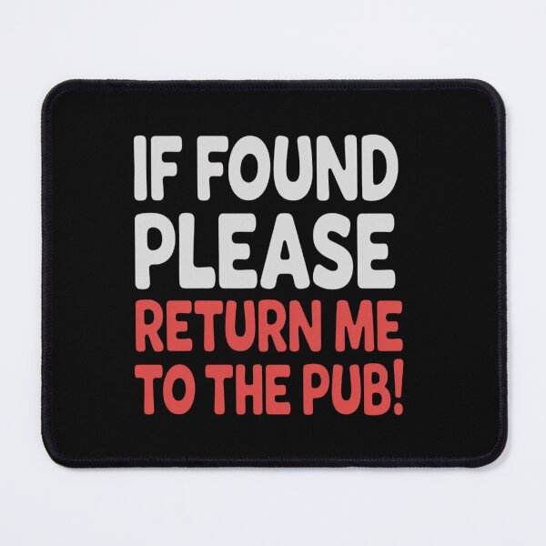 Item preview, If Found-Please Return Me to Pub designed and sold by skanderio.