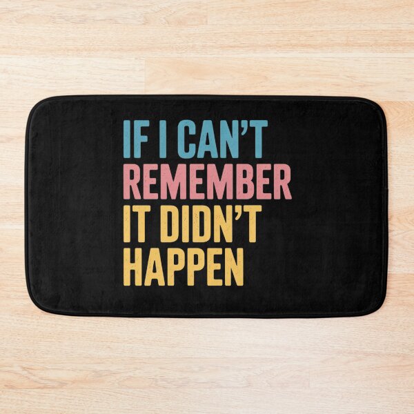 Item preview, If I Can’t Remember It Didn’t Happen Graphic Humor designed and sold by skanderio.
